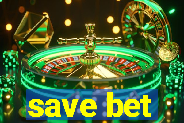 save bet